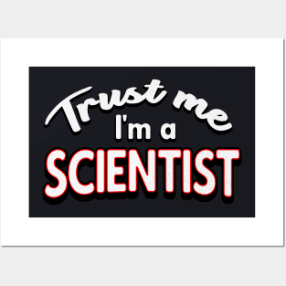 Trust me I'm a Scientist Posters and Art